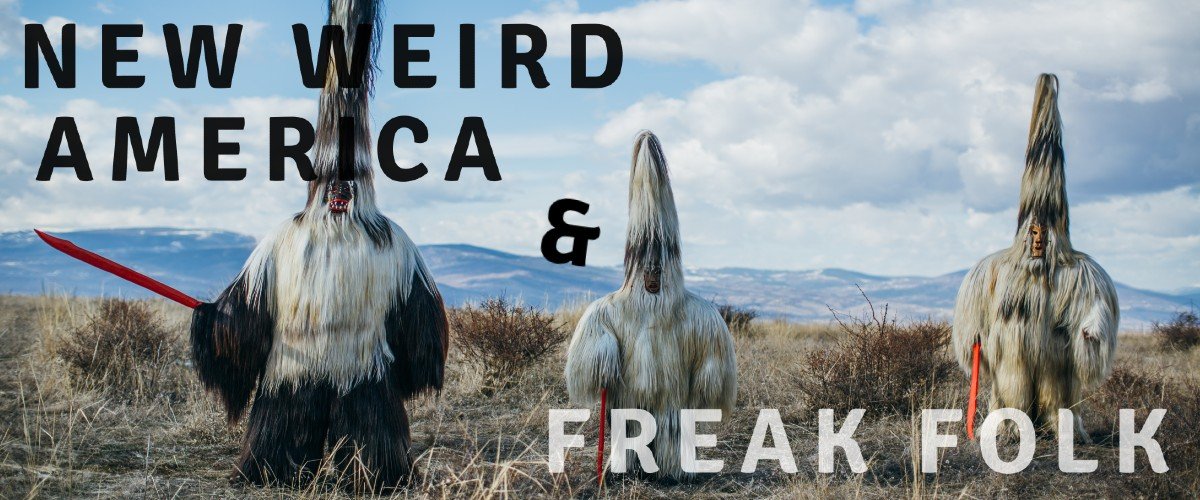 New Weird America & Freak Folk